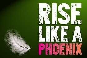 Rise Like a Phoenix