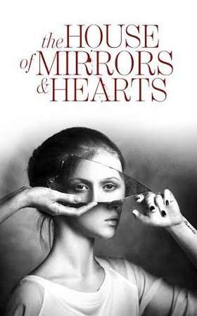 The House of Mirrors and Hearts