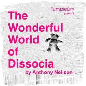 The Wonderful World of Dissocia