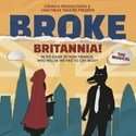 Broke Britannia! The Musical