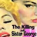 The Killing of Sister George