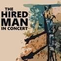 The Hired Man In Concert