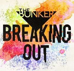 The Bunker - Breaking Out