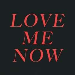 Love Me Now