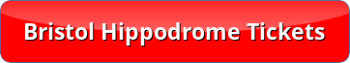 Bristol Hippodrome Tickets Bristol Hippodrome Tickets