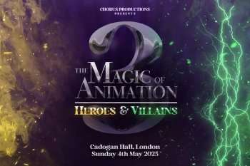 West End Does: The Magic of Animation at Cadogan Hall