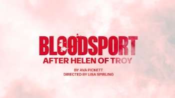 Bloodsport: After Helen of Troy at Stratford East